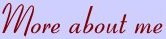 More information about myself